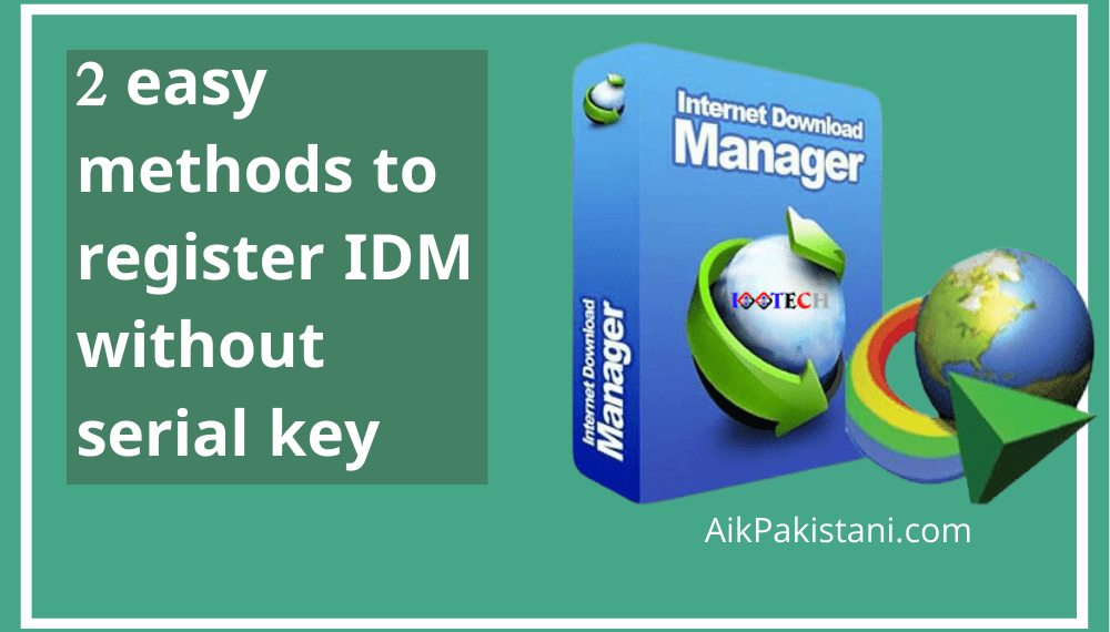 2 Easy Methods To Register Idm Without Serial Key Aik Pakistani