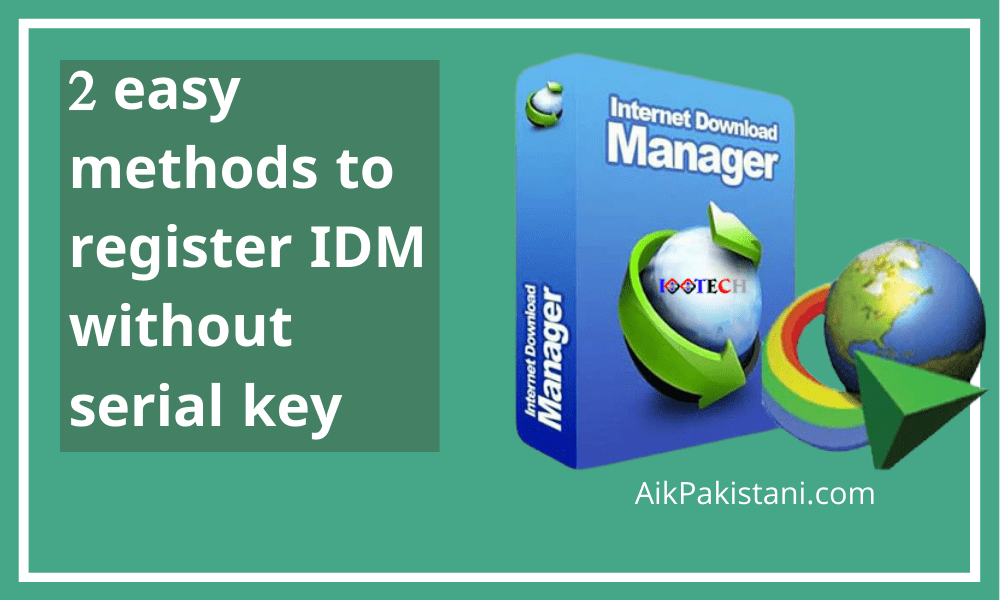 2 Easy Methods To Register Idm Without Serial Key Aik Pakistani