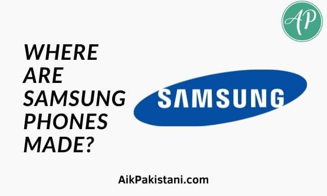 Where are Samsung phones made