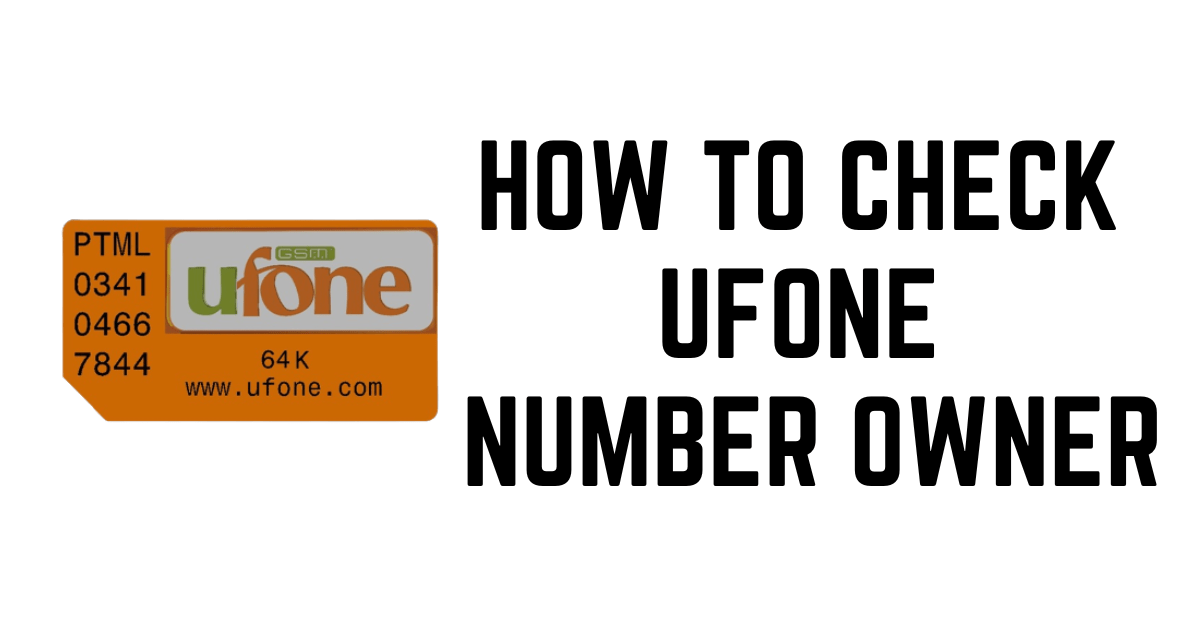 How To Check Ufone Number Owner